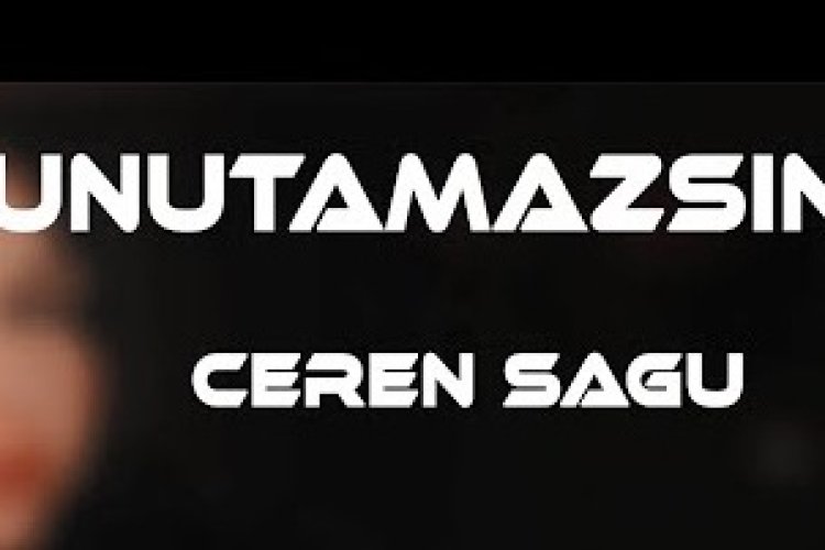 Ceren Sagu Unutamazsın