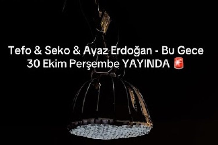 Tefo Seko Ayaz Erdoğan Bu Gece şarkı sözleri
