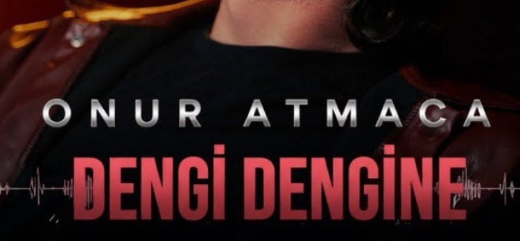 Onur ATMACA - Dengi Dengine Şarkı Sözleri;