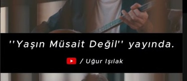 Uğur Işılak - Yaşın Müsait Değil şarkı sözleri