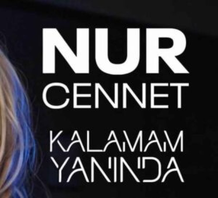 Nur Cennet – Kalamam Yanında Şarkı Sözü