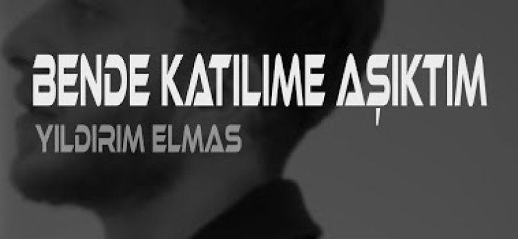 Yıldırım Elmas Bende Katilime Aşıktım şarkı sözleri