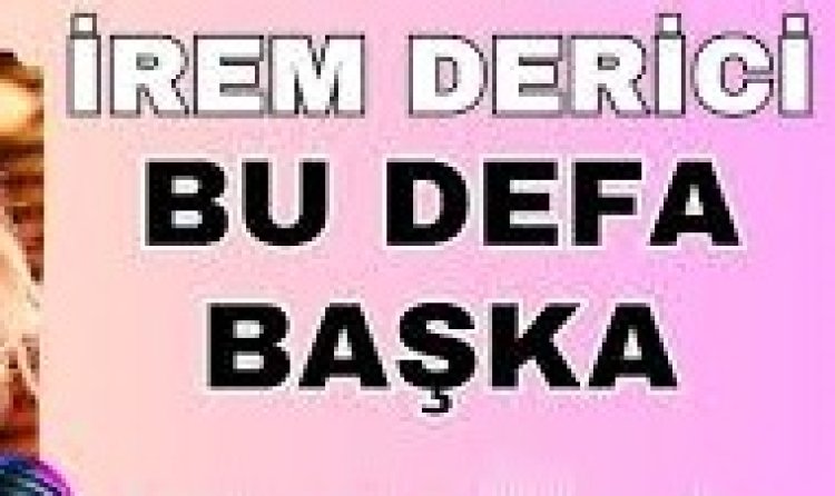 İrem Derici - Bu Defa Başka şarkı sözleri