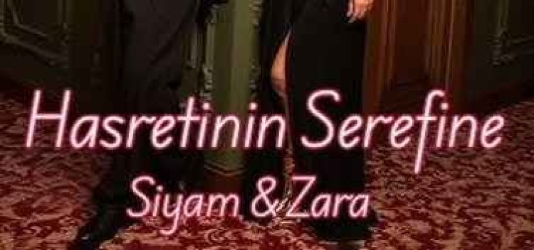 Siyam Zara Hasretinin Şerefine sözleri