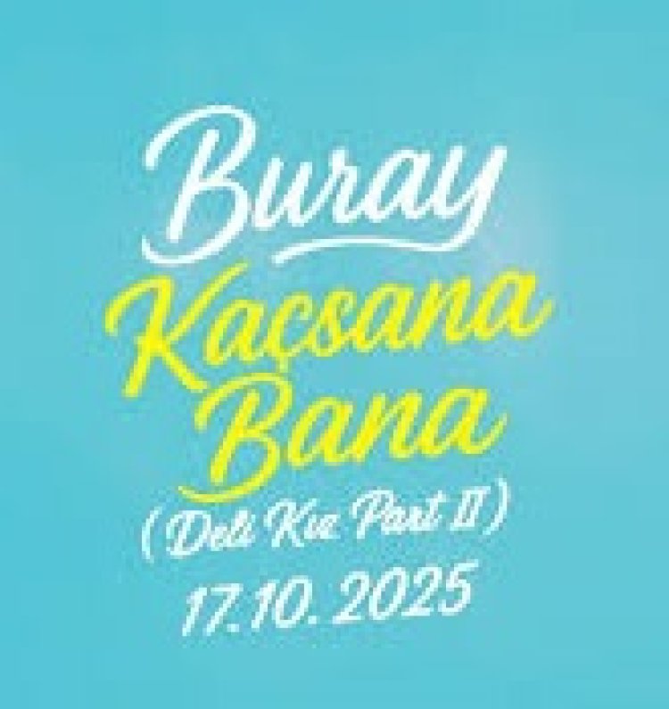 Buray Kaçsana Bana şarkı sözleri