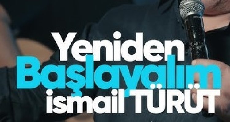 Yeniden Başlayalım | İsmail TÜRÜT şarkı sözleri