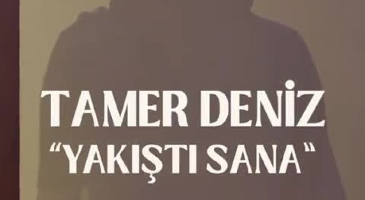 Tamer Deniz Yakıştı Sana Şarkı Sözleri