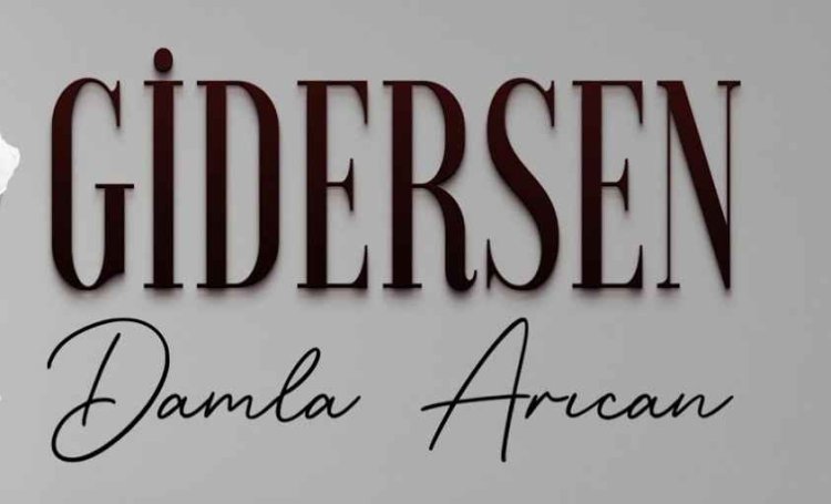 Damla Arıcan - Gidersen şarkı sözleri