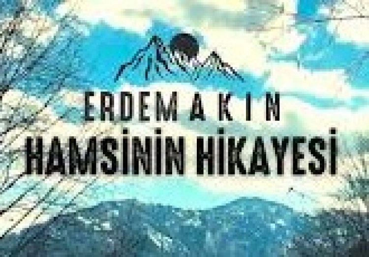 Erdem AKIN Hamsinun Hikayesi Sözleri