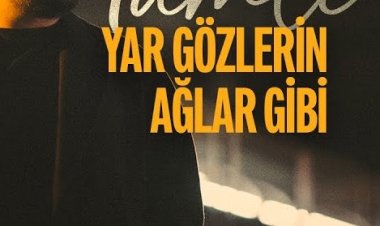 Gökhan Namlı Yar Gözlerin Ağlar Gibi şarkı sözleri