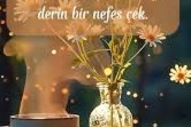 Kahveni al, derin bir nefes çek