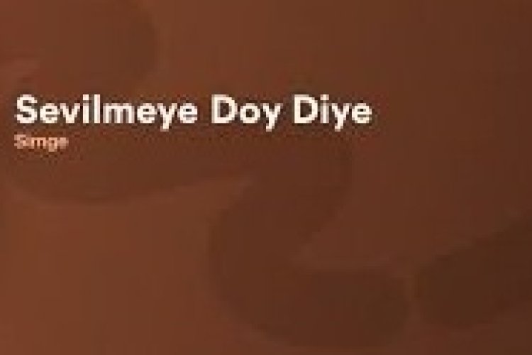 Simge Sevilmeye Doy Diye şarkı sözleri