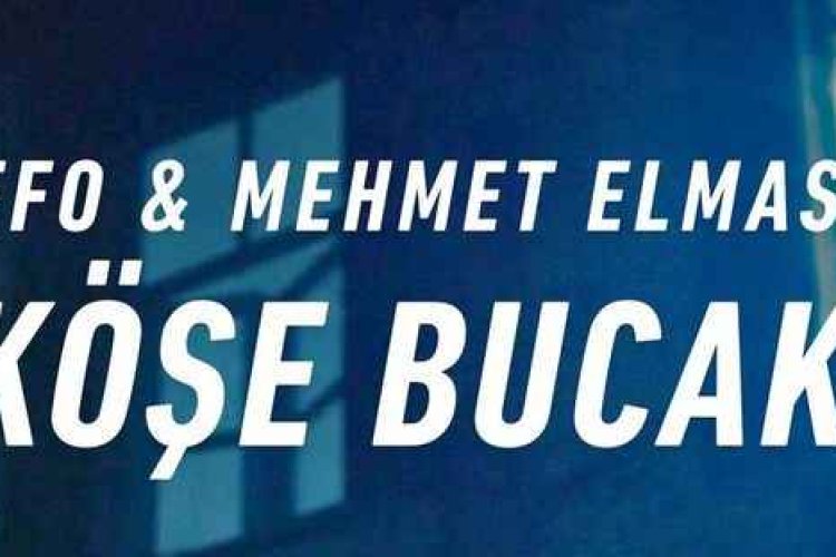 Mehmet Elmas Köşe Bucak Şarkı Sözleri