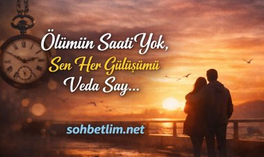 Ölümün Saati Yok, Sen Her Gülüşümü Veda Say