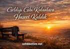 Geldiği Gibi Kalanlara Hasret Kaldık