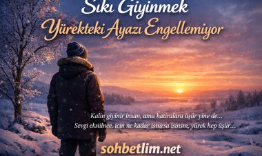 Sıkı Giyinmek Yürekteki Ayazı Engellemiyor