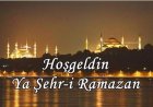 Hoş Geldin Ya Şehr-i Ramazan