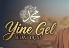 SEDAT UÇAN - YİNE GEL ilahi sözleri