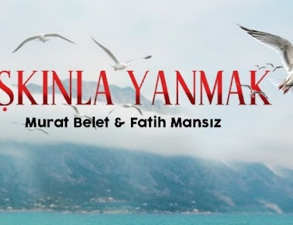 Murat Belet | Fatih Mansız Aşkınla Yanmak | İlahi sözleri