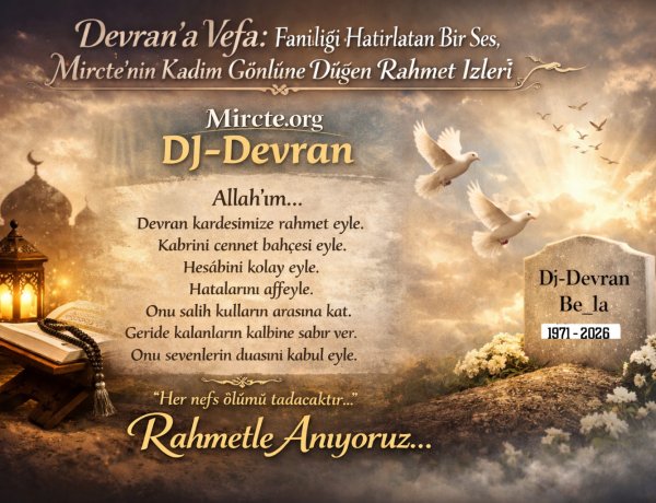Dj-Devran İçin Rahmet ve Anma Yazısı