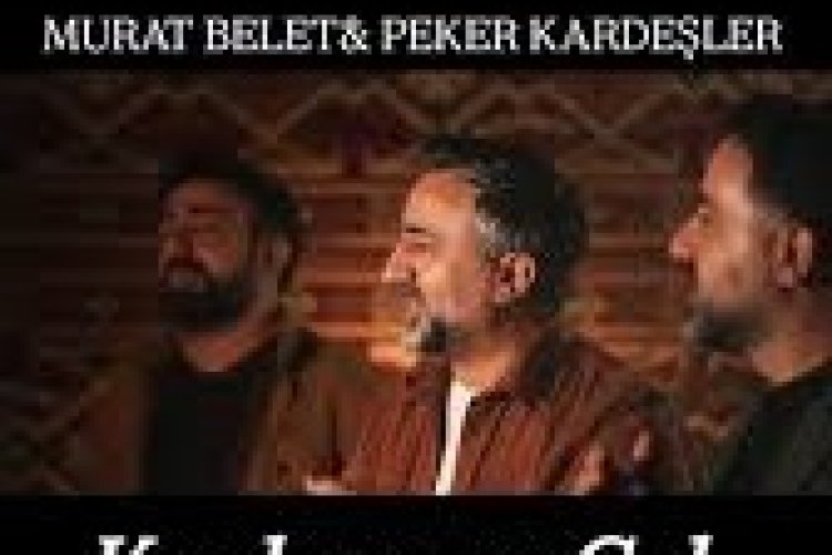 Murat Belet Peker Kardeşler KURBANIM GEL