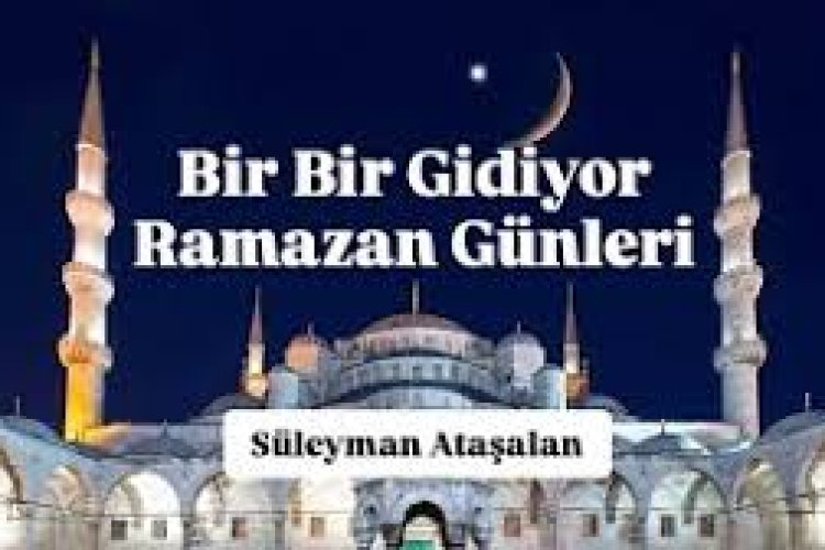 bir bir gidiyor ramazan günleri ilahisi sözleri
