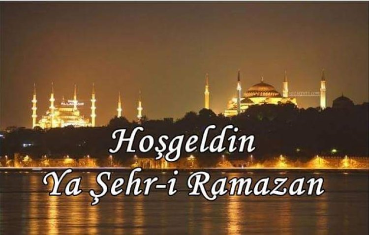 Hoş Geldin Ya Şehr-i Ramazan