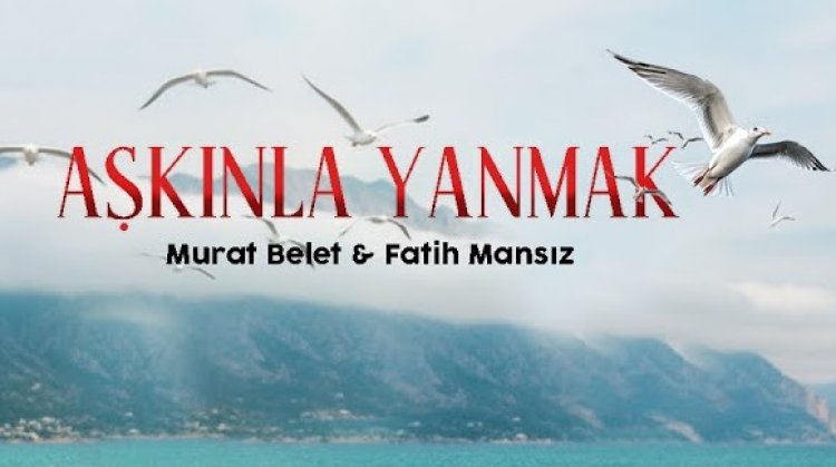 Murat Belet | Fatih Mansız Aşkınla Yanmak | İlahi sözleri