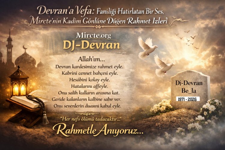 Dj-Devran İçin Rahmet ve Anma Yazısı