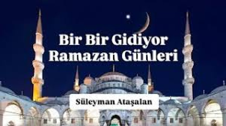 bir bir gidiyor ramazan günleri ilahisi sözleri