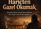 Dünyanın En Kolay, En Risksiz İşidir: Hariçten Gazel Okumak