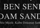 Ben Seni Adam Sandım - Kalbe Dokunan Şarkılar