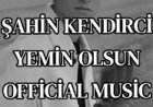 Şahin Kendirci Yemin Olsun sözleri