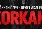Gökhan Özen Demet Akalın KORKAK | Şarkı Sözleri
