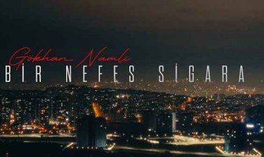 Gökhan Namlı - BİR NEFES SİGARA ŞARKI SÖZLERİ