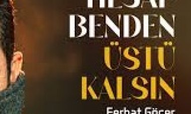 Ferhat Göçer - Hesap Benden Üstü Kalsın