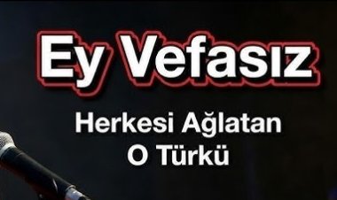 Ey Vefasız | şarkı sözleri