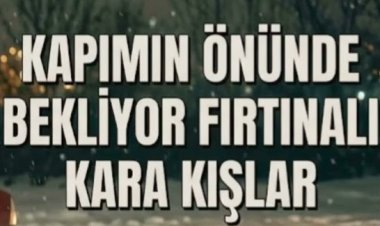 Kapımın Önünde Bekliyor Fırtınalı Kara Kışlar