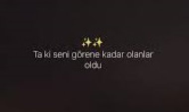 Ta ki seni görene kadar.şarkı sözleri