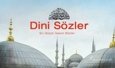 Dini Sözler islami Kısa Etkili Özlü Güzel ve Anlamlı Sözler