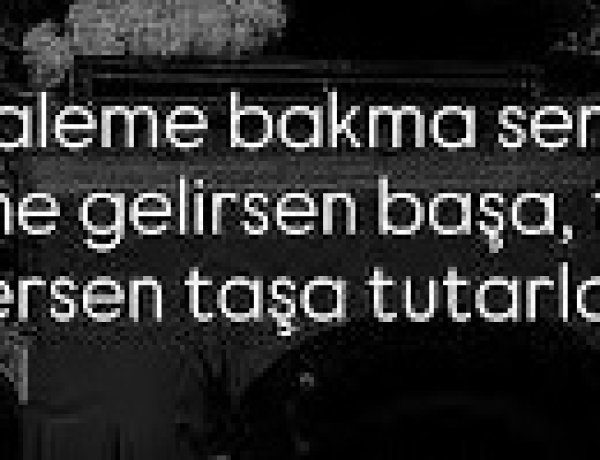Elaleme Bakma Sen… İşlerine Gelirsen Başa, Ters Düşersen Taşa Tutarlar