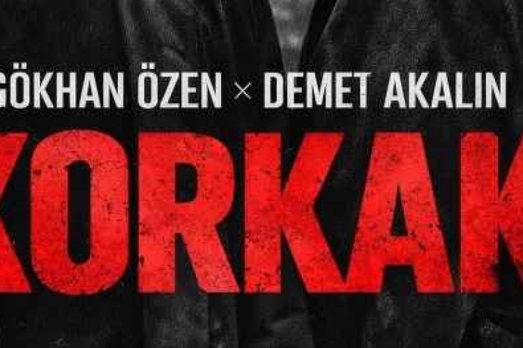Gökhan Özen Demet Akalın KORKAK | Şarkı Sözleri