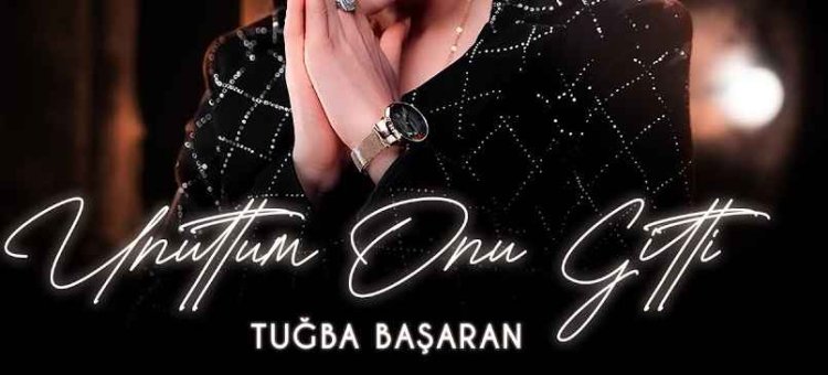 Tuğba Başaran - Unuttum Onu Gitti