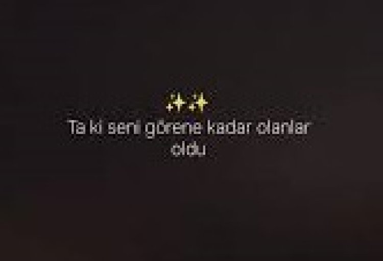 Ta ki seni görene kadar.şarkı sözleri