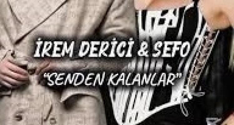 Sefo, İrem Derici Senden Kalanlar şarkı sözleri
