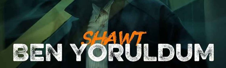 Shawty | BEN YORULDUM  şarkı sözleri