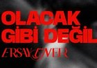 Ersay Üner - Olacak Gibi Değil