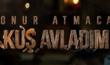 Onur ATMACA Kuş Avladım şarkı sözleri