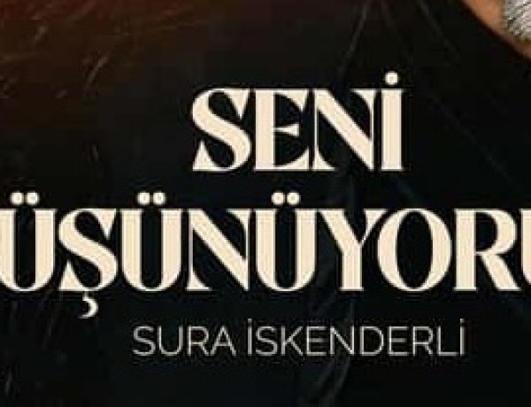 Sura İskenderli Seni Düşünüyorum şarkısı sözleri