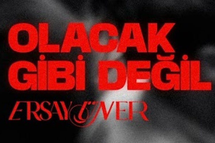 Ersay Üner - Olacak Gibi Değil